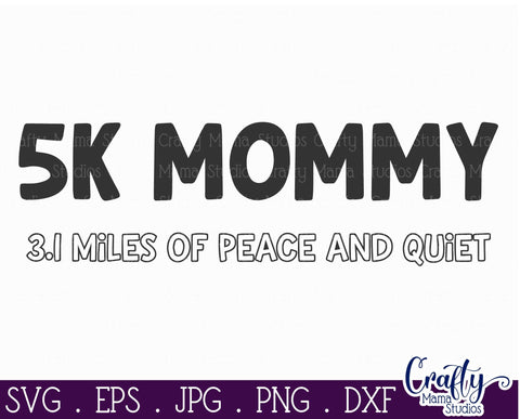 5K Mommy - Running Svg SVG Crafty Mama Studios 