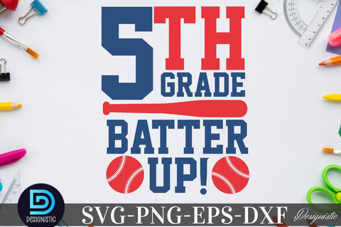 5th grade Batter up, Back to School SVG SVG DESIGNISTIC 