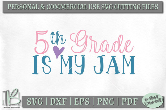 5th Grade is my Jam SVG File, Kids School SVG Cut File SVG TB Designs 