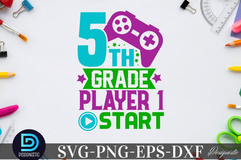 5th grade player 1 start, Back to School SVG SVG DESIGNISTIC 