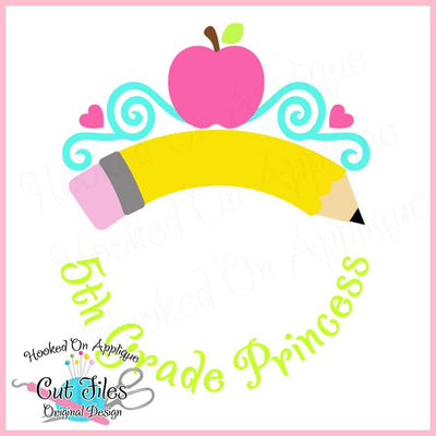 5th Grade Princess SVG DXF PNG EPS Cut File SVG Hooked On Applique 