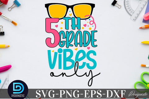 5th grade Vibes only, Back to School SVG SVG DESIGNISTIC 