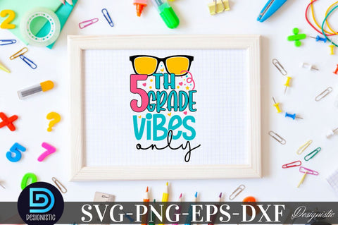 5th grade Vibes only, Back to School SVG SVG DESIGNISTIC 