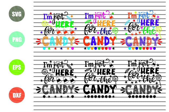 6 Styles I'm Just Here for Candy - Halloween SVG PNG DXF EPS Cut Files SVG Artstoredigital 