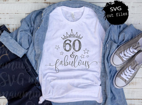 60 And Fabulous Birthday SVG 60th Birthday Cricut Cut File Birthday Girl SVG Fabulous & 60 Birthday Svg Vinyl Design SVG MaiamiiiSVG 