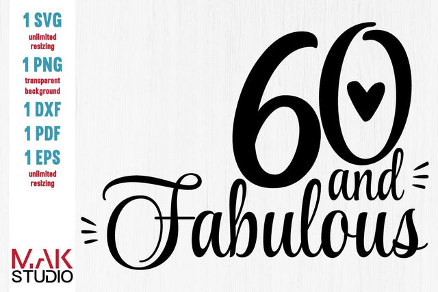 60 and Fabulous svg, 60 and Fabulous svg files, Sixtieth and fabulous svg, 60th Birthday svg, 60th svg SVG MAKStudion 