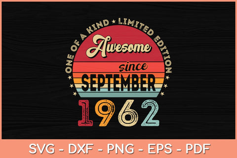 60 Year Old Gifts Awesome Since September 1962 60th Birthday Svg SVG Helal 