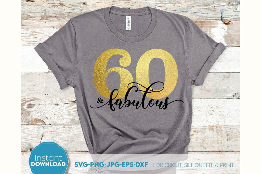 60th And Fabulous SVG | 60th Birthday Shirt SVG | 60th Birthday Gift ...