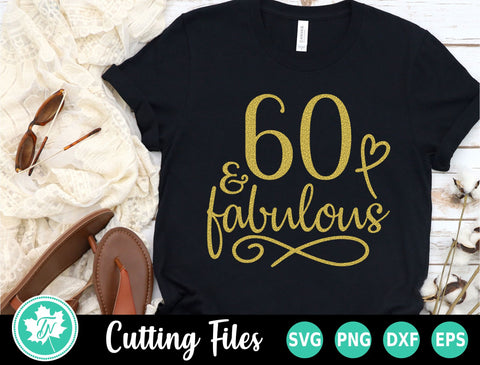 60th Birthday SVG | 60 and Fabulous SVG TrueNorthImagesCA 