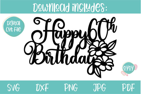 60th Birthday SVG | Happy 60th Birthday Cake Topper SVG SVG OyoyStudioDigitals 