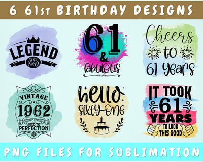 61st Birthday Sublimation Designs Bundle, 6 61st Birthday PNG Files, 61 And Fabulous PNG, Cheers To 61 Years PNG, Hello Sixty-One PNG, Vintage 1962 PNG Sublimation HappyDesignStudio 