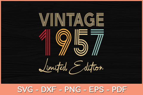65 Year Old Gifts Vintage 1957 Limited Edition 65th Birthday Svg Cutting File SVG artprintfile 