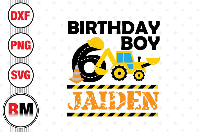 6th Birthday Boy Construction SVG, PNG, DXF Files SVG BMDesign 