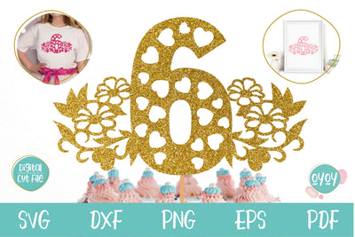 6th Birthday Cake Topper SVG with Flowers and Hearts SVG OyoyStudioDigitals 