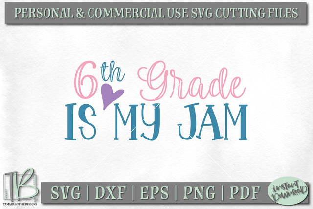 6th Grade is my Jam SVG File, Kids School SVG Cut File SVG TB Designs 