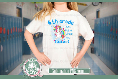 6th Grade Just Got Cuter Sublimation QueenBrat Digital Designs 