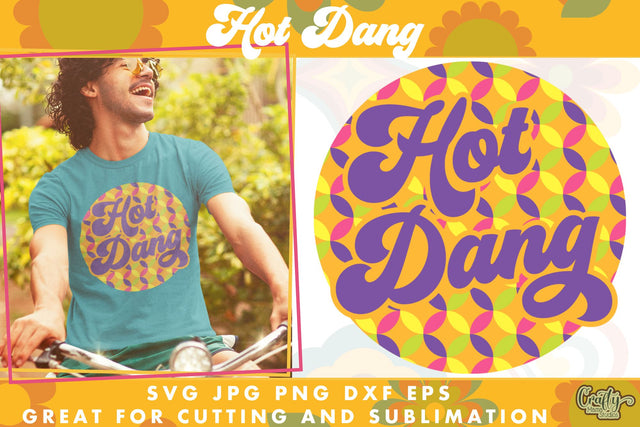 70s Groovy Hippie Svg | Hot Dang Retro Design SVG Crafty Mama Studios 