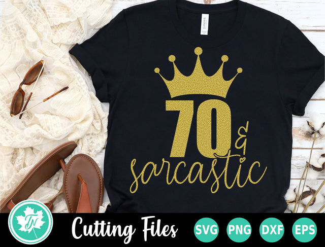 70th Birthday SVG | 70 and Sarcastic SVG SVG TrueNorthImagesCA 