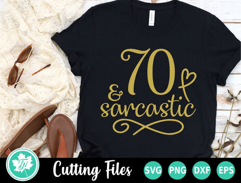 70th Birthday SVG | 70 and Sarcastic SVG TrueNorthImagesCA 