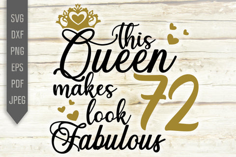 72nd Birthday Svg. This Queen Makes 72 Look Fabulous Svg. Birthday Queen Svg. Seventy Second Svg. Birthday Girl Svg. Cricut, Silhouette, dxf SVG Mint And Beer Creations 