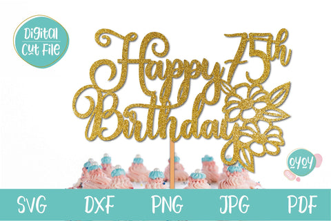 75th Birthday SVG | Happy 75th Birthday Cake Topper SVG SVG OyoyStudioDigitals 