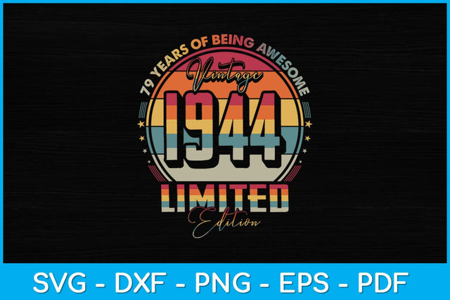 79 Year Old Gifts Vintage 1944 Limited Edition 79th Birthday Svg Design SVG artprintfile 
