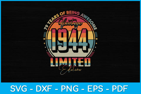 79 Year Old Gifts Vintage 1944 Limited Edition 79th Birthday Svg Design SVG artprintfile 