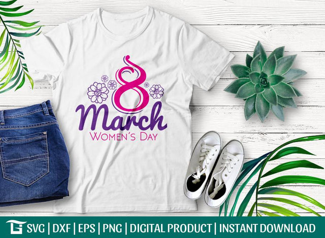 8 March Women’s Day SVG Cut File, Women’s Day, March 8th SVG March 8th Gift Tshirt Design SVG ETC Craft 