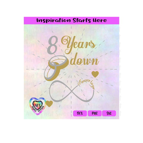 8 Years Down - Forever To Go | Wedding Rings | Infinity - Transparent PNG SVG DXF - Silhouette, Cricut, Scan N Cut SVG Aint That Sweet 