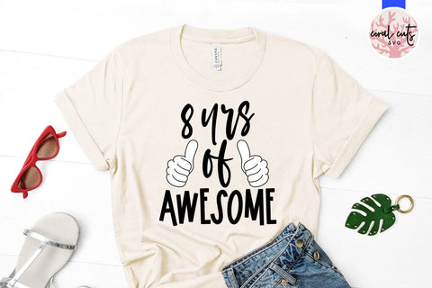 8 yrs of awesome - Birthday SVG EPS DXF PNG Cutting File SVG CoralCutsSVG 