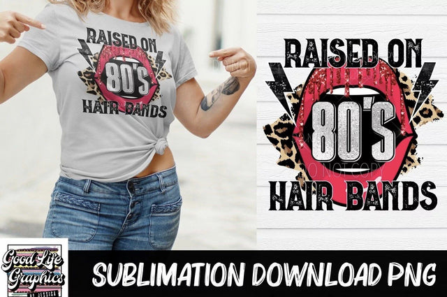 80’s hair band sublimation PNG Sublimation Good Life Graphics By Jessica 