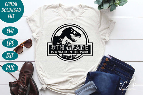 8th grade is a walk in the park svg,8th grade t shirt svg, 8th grade graduate, 8th grade teacher t shirt, SVG Isabella Machell 