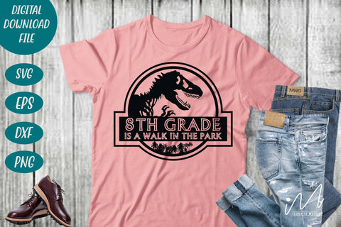 8th grade is a walk in the park svg,8th grade t shirt svg, 8th grade graduate, 8th grade teacher t shirt, SVG Isabella Machell 