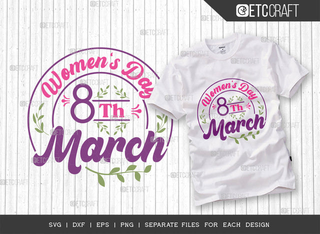 8th March Womens Day SVG Cut File, Womens Day Svg, Girl Power, Strong Women, International Womens Day, Womens Day Quote, ETC T00383 SVG ETC Craft 