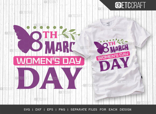8th March Womens Day SVG Cut File, Womens Day Svg, Girl Power, Strong Women, International Womens Day, Womens Day Quote, ETC T00383 SVG ETC Craft 