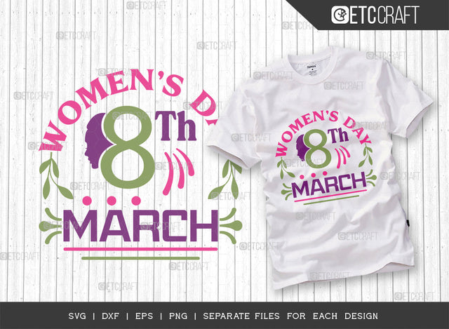 8th March Womens Day SVG Cut File, Womens Day Svg, Girl Power, Strong Women, International Womens Day, Womens Day Quote, ETC T00383 SVG ETC Craft 