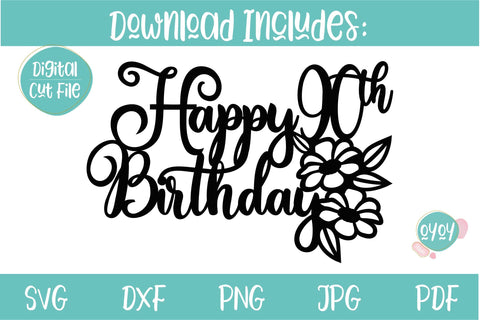 90th Birthday SVG | Happy 90th Birthday Cake Topper SVG SVG OyoyStudioDigitals 