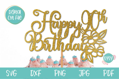 90th Birthday SVG | Happy 90th Birthday Cake Topper SVG SVG OyoyStudioDigitals 