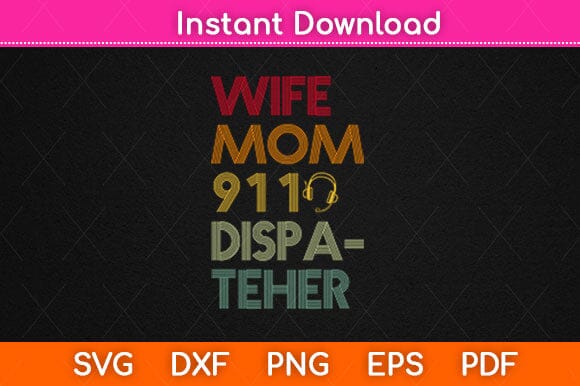 911 Dispatcher Wife Mom Dispatchers Svg Design SVG artprintfile 