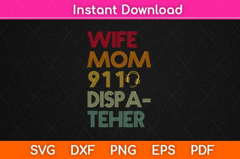 911 Dispatcher Wife Mom Dispatchers Svg Design SVG artprintfile 