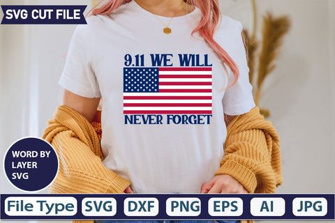 9.11 We Will Never Forget SVG Cut File SVGs quotes-and-sayings food-drink mini-bundles print-cut on-sale Clipart Clip Art Sublimation or Vinyl Shirt Design SVG DesignPlante 503 