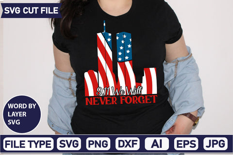 9.11 We Will Never Forget SVG Cut File SVGs quotes-and-sayings food-drink mini-bundles print-cut on-sale Clipart Clip Art Sublimation or Vinyl Shirt Design SVG DesignPlante 503 