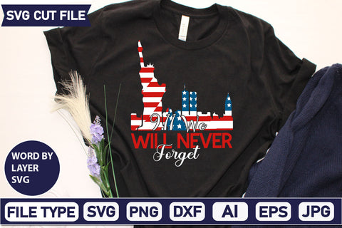 9.11 We Will Never Forget SVG Cut File SVGs quotes-and-sayings food-drink mini-bundles print-cut on-sale Clipart Clip Art Sublimation or Vinyl Shirt Design SVG DesignPlante 503 