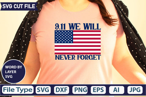 9.11 We Will Never Forget SVG Cut File SVGs quotes-and-sayings food-drink mini-bundles print-cut on-sale Clipart Clip Art Sublimation or Vinyl Shirt Design SVG DesignPlante 503 