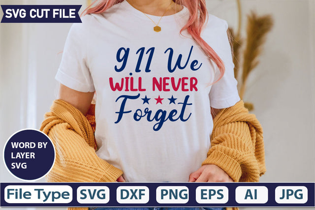 9.11 We Will Never Forget SVG Cut File SVGs quotes-and-sayings food-drink mini-bundles print-cut on-sale Clipart Clip Art Sublimation or Vinyl Shirt Design SVG DesignPlante 503 