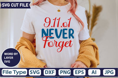 9.11.o1 Never Forget SVG Cut File SVGs quotes-and-sayings food-drink mini-bundles print-cut on-sale Clipart Clip Art Sublimation or Vinyl Shirt Design SVG DesignPlante 503 