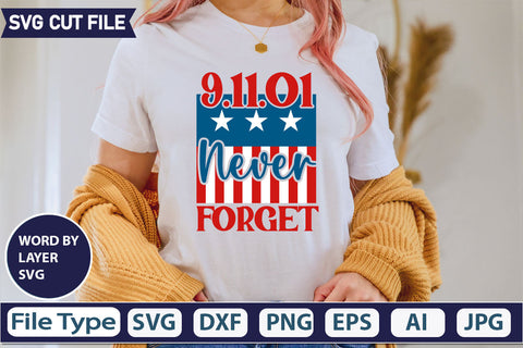 9.11.o1 Never Forget SVG Cut File SVGs quotes-and-sayings food-drink mini-bundles print-cut on-sale Clipart Clip Art Sublimation or Vinyl Shirt Design SVG DesignPlante 503 