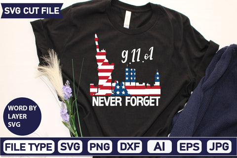 9.11.o1 Never Forget SVG Cut File SVGs quotes-and-sayings food-drink mini-bundles print-cut on-sale Clipart Clip Art Sublimation or Vinyl Shirt Design SVG DesignPlante 503 