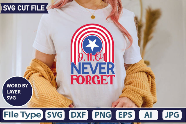 9.11.o1 Never Forget SVG Cut File SVGs quotes-and-sayings food-drink mini-bundles print-cut on-sale Clipart Clip Art Sublimation or Vinyl Shirt Design SVG DesignPlante 503 