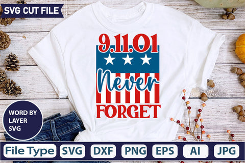 9.11.o1 Never Forget SVG Cut File SVGs quotes-and-sayings food-drink mini-bundles print-cut on-sale Clipart Clip Art Sublimation or Vinyl Shirt Design SVG DesignPlante 503 